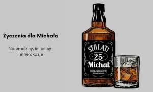 Życzenia dla Michała na imieniny i urodziny. Butelka whisky i szklanka z lodem. Sto lat, Michale!