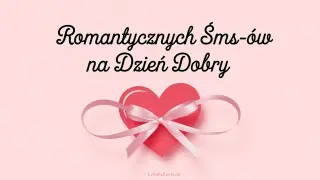 Romantyczne wierszyki na dzień dobry z sercem i wstążką. Idealne, by zacząć dzień z miłością.