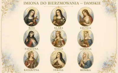 Ilustracja przedstawia święte: Rita, Klara, Cecylia, Faustyna, Kinga, Jadwiga, Katarzyna, Teresa, Monika. Inspiracja dla imiona do bierzmowania żeńskie.