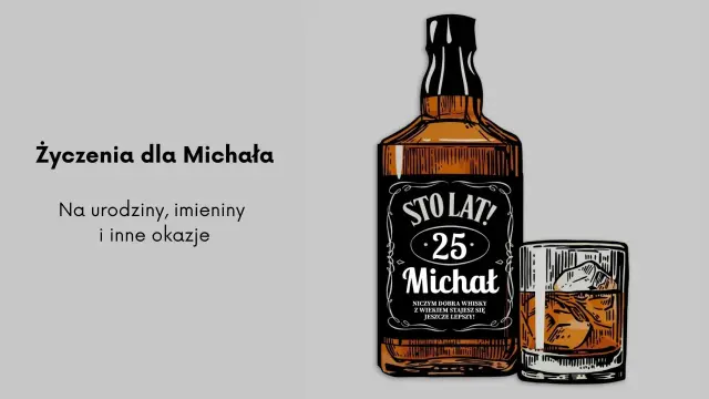 Życzenia dla Michała na imieniny i urodziny. Butelka whisky i szklanka z lodem. Sto lat, Michale!