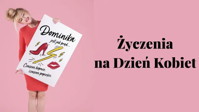 Kobieta z plakatem "Dominika jest jak prąd... Czasem kopnie, czasem popieści." na Dzień Kobiet.